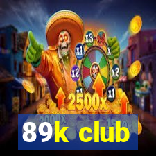 89k club