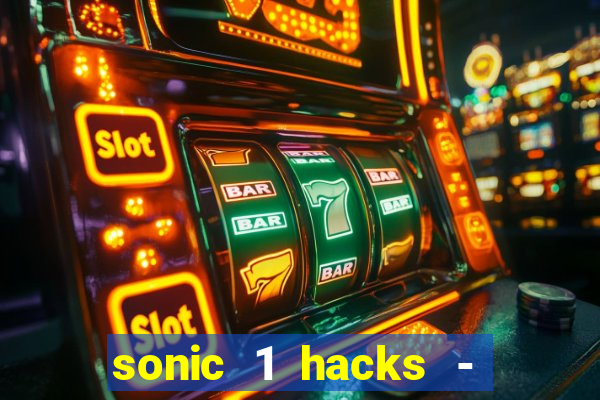 sonic 1 hacks - sonic retro