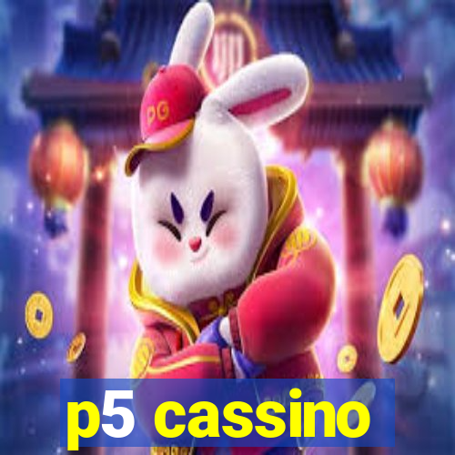 p5 cassino