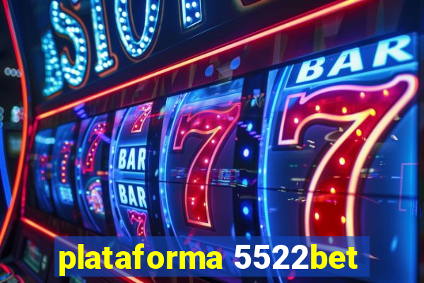 plataforma 5522bet