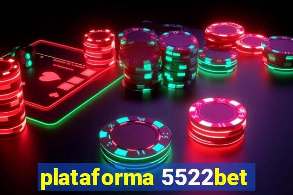 plataforma 5522bet