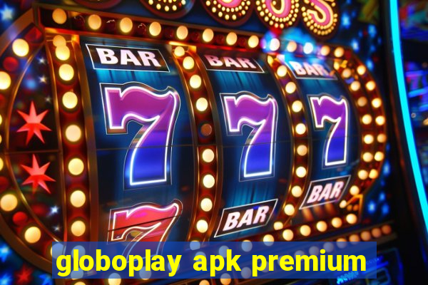 globoplay apk premium