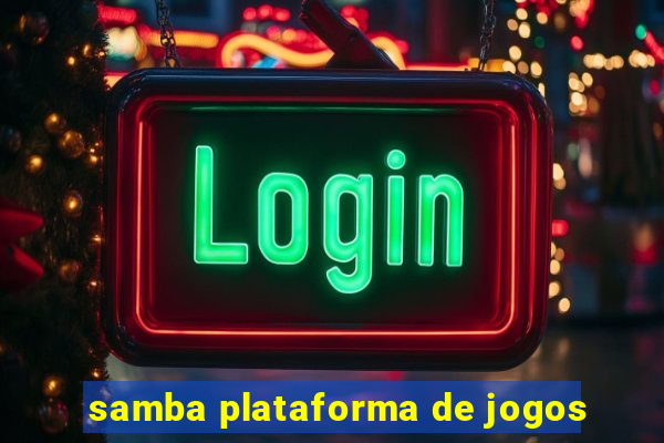 samba plataforma de jogos