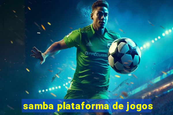 samba plataforma de jogos