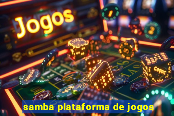 samba plataforma de jogos