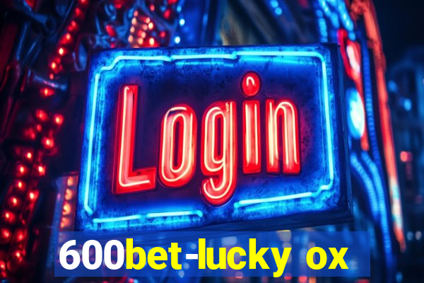 600bet-lucky ox