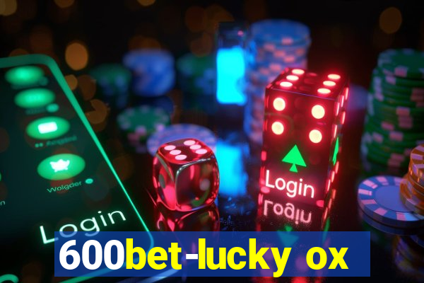 600bet-lucky ox