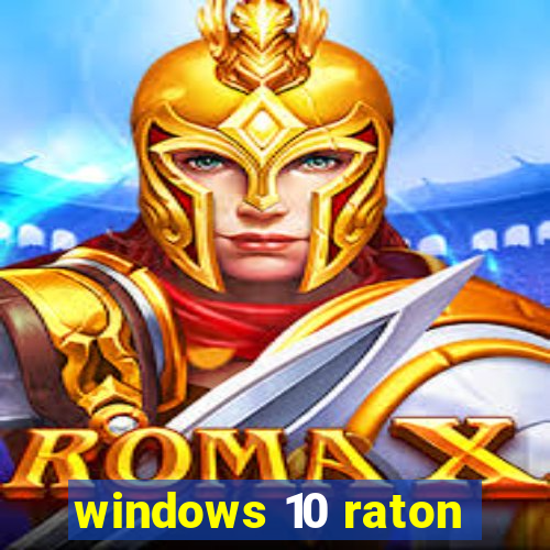 windows 10 raton