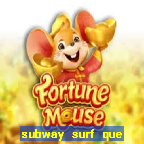 subway surf que ganha dinheiro link