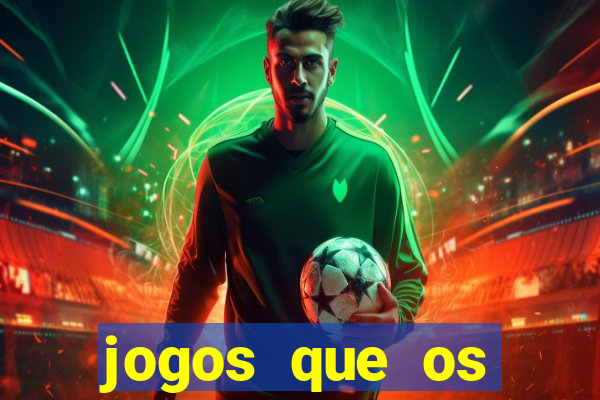 jogos que os famosos jogam para ganhar dinheiro