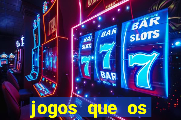 jogos que os famosos jogam para ganhar dinheiro