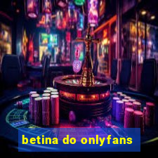 betina do onlyfans