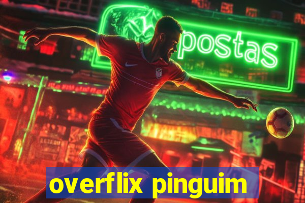 overflix pinguim