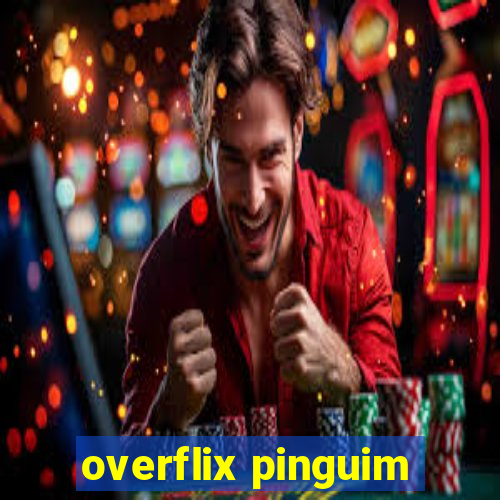 overflix pinguim