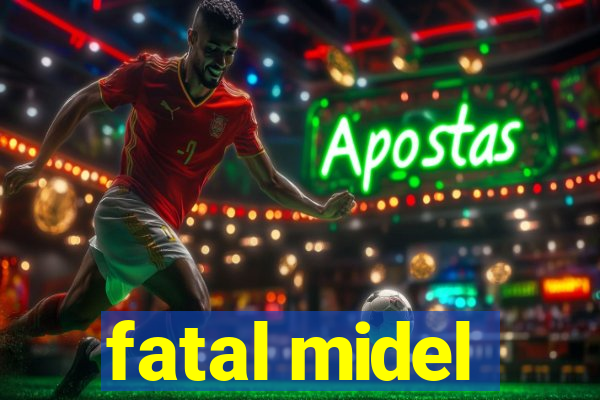 fatal midel