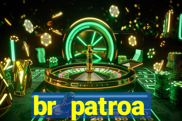 br patroa plataforma jogo online