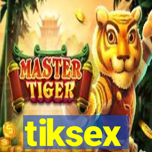 tiksex