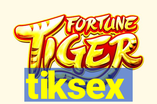 tiksex