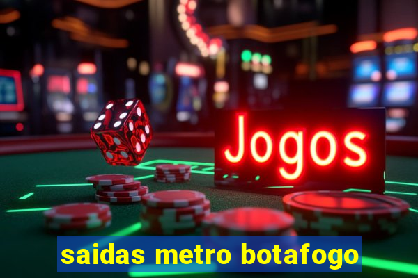 saidas metro botafogo