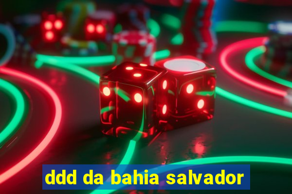 ddd da bahia salvador