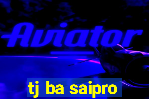 tj ba saipro