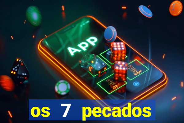 os 7 pecados capitais filme