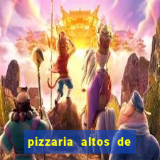 pizzaria altos de santana sjc