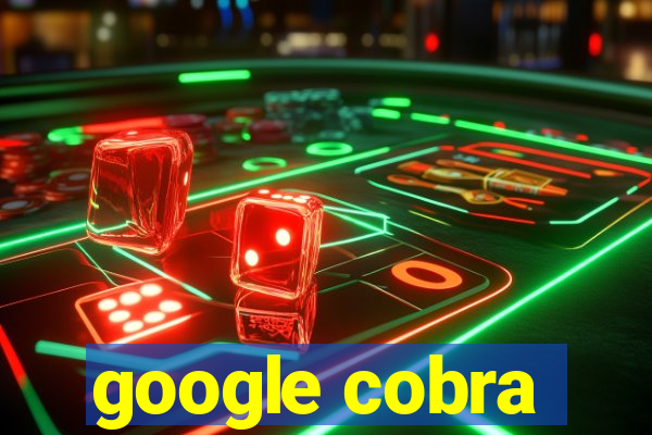 google cobra