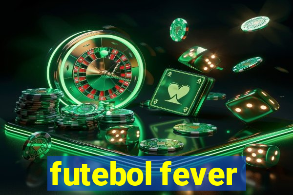 futebol fever