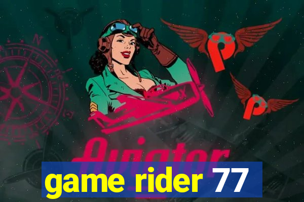 game rider 77