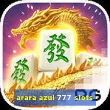 arara azul 777 slots