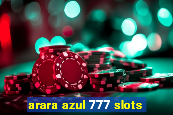 arara azul 777 slots