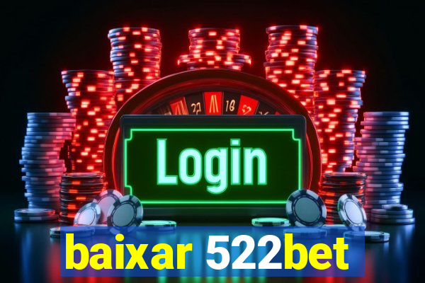 baixar 522bet