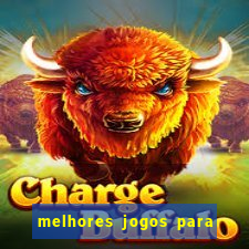 melhores jogos para android de todos os tempos