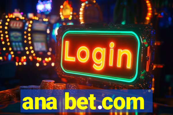 ana bet.com