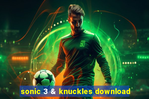 sonic 3 & knuckles download