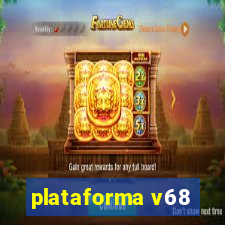 plataforma v68