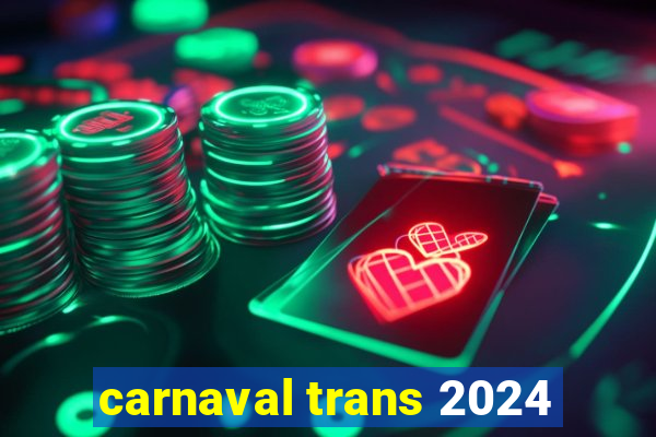 carnaval trans 2024