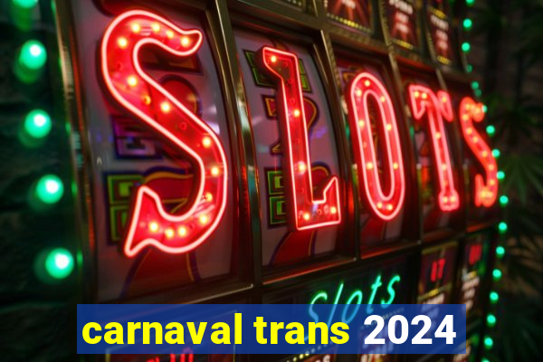 carnaval trans 2024