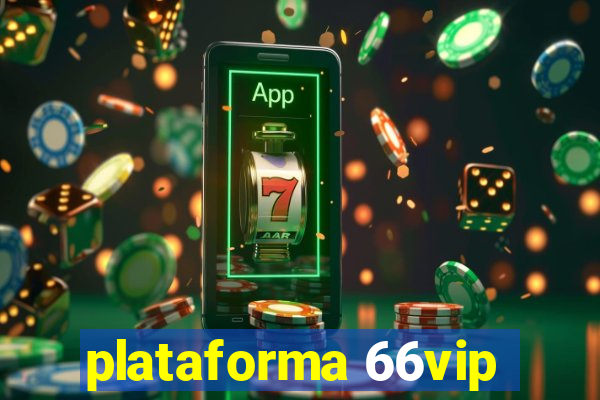 plataforma 66vip