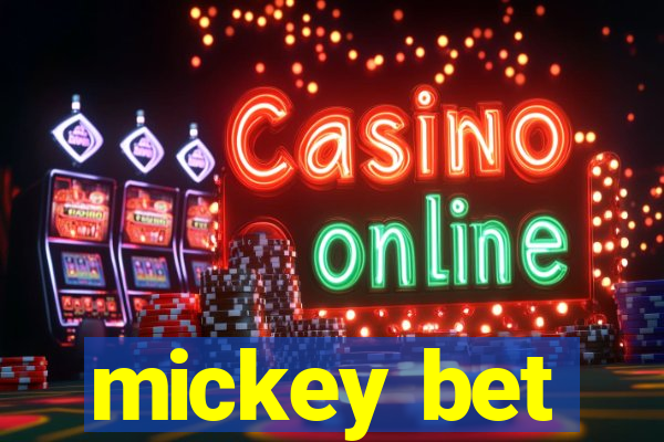 mickey bet