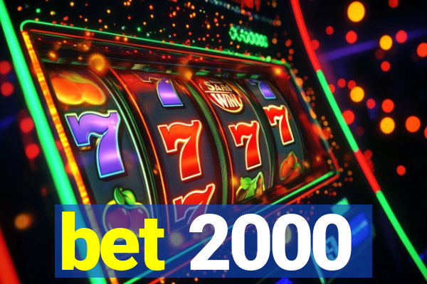 bet 2000