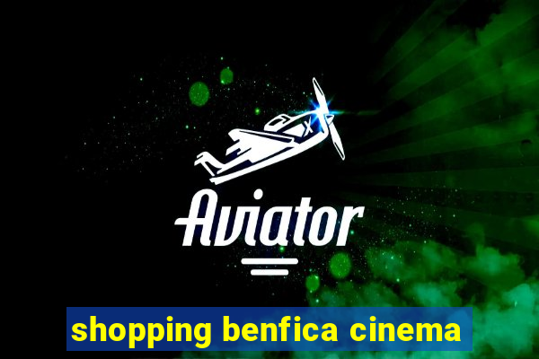 shopping benfica cinema