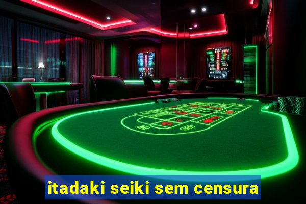 itadaki seiki sem censura