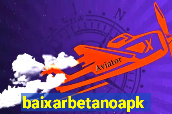 baixarbetanoapk