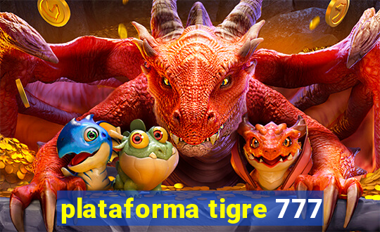 plataforma tigre 777