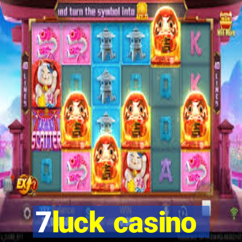 7luck casino