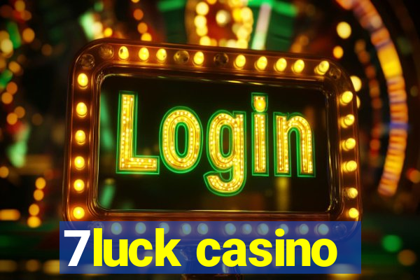 7luck casino