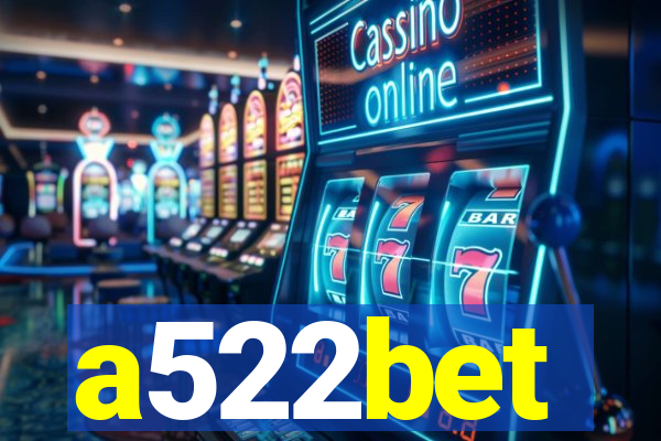 a522bet