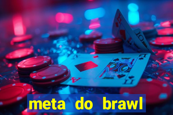 meta do brawl stars 2024